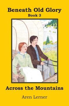 portada Across the Mountains (Beneath Old Glory Book 3) (in English)