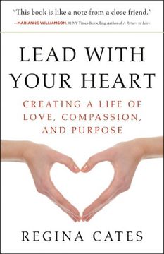 portada Lead with Your Heart: Creating a Life of Love, Compassion, and Purpose (in English)