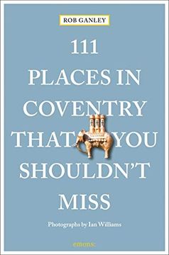 portada 111 Places in Coventry That you Shouldn'T Miss (111 Places in.    That you Must not Miss)
