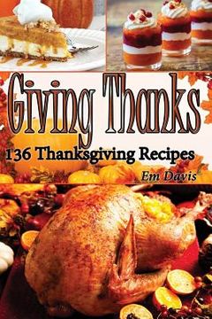 portada Giiving Thanks: 136 Thanksgiving Recipes (en Inglés)