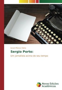 portada Sergio Porto:: Um jornalista acima do seu tempo