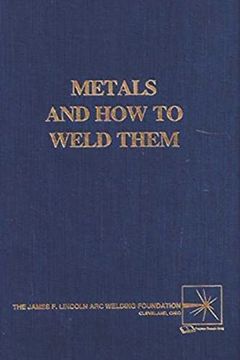 portada Metals and how to Weld Them (en Inglés)