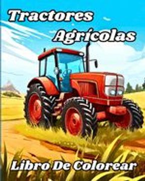 portada Tractores Agrícolas Libro de Colorear: Hermosos camiones y vehículos agrícolas para colorear para niños