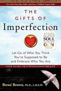 portada The Gifts of Imperfection: Let go of who you Think You're Supposed to be and Embrace who you are 