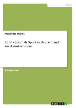 portada Kann eSport als Sport in Deutschland anerkannt werden? (en Alemán)