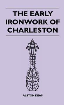portada the early ironwork of charleston (in English)