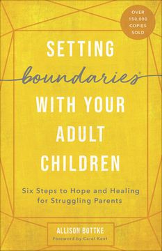portada Setting Boundaries(R) With Your Adult Children: Six Steps to Hope and Healing for Struggling Parents 