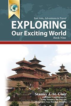 portada Exploring our Exciting World Book Nine: East Asia: Adventures in Travel (Paperback) (in English)