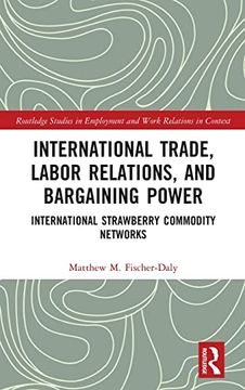 portada International Trade, Labor Relations, and Bargaining Power (Routledge Studies in Employment and Work Relations in Context) (en Inglés)