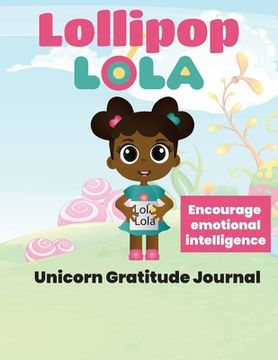 portada Lollipop Lola Unicorn Gratitude Journal (en Inglés)