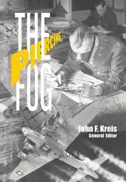 portada Piercing the Fog: Intelligence and Army Air Forces Operations in World War II (en Inglés)