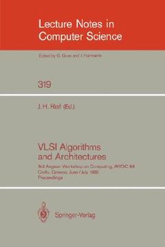 portada vlsi algorithms and architectures: 3rd aegean workshop on computing, awoc 88. corfu, greece, june 28 - july 1, 1988. proceedings (en Inglés)