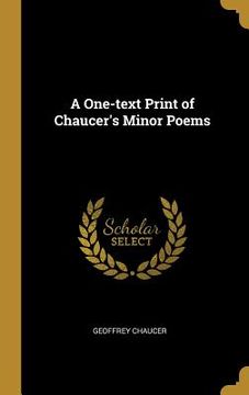 portada A One-text Print of Chaucer's Minor Poems (en Inglés)