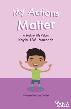 portada My Actions Matter: A Book on Life Values (in English)