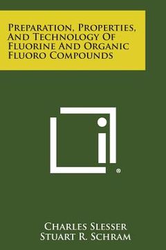 portada Preparation, Properties, and Technology of Fluorine and Organic Fluoro Compounds (in English)