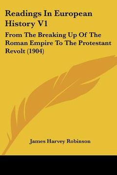 portada readings in european history v1: from the breaking up of the roman empire to the protestant revolt (1904) (in English)