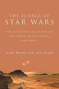 portada The Science of Star Wars: The Scientific Facts Behind the Force, Space Travel, and More!