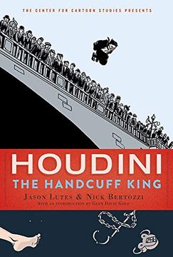 portada Houdini: The Handcuff King (Center for Cartoon Studies Presents) (en Inglés)