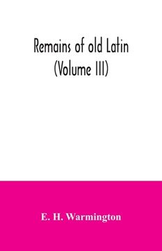 portada Remains of old Latin (Volume III)