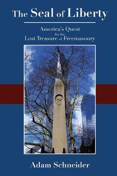 portada The Seal of Liberty: America's Quest for the Lost Treasure of Freemasonry (en Inglés)