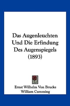 portada Das Augenleuchten Und Die Erfindung Des Augenspiegels (1893) (en Alemán)