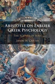 portada Aristotle on Earlier Greek Psychology: The Science of Soul (en Inglés)