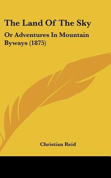 portada the land of the sky: or adventures in mountain byways (1875)