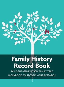 portada Family History Record Book: An 8-Generation Family Tree Workbook to Record Your Research (en Inglés)