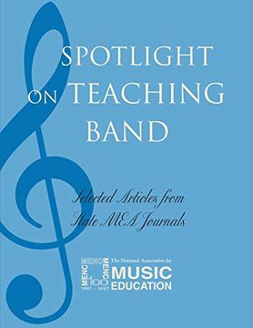 portada Spotlight on Teaching Band pb: Selected Articles From State mea Journals (Spotlight Series) (in English)