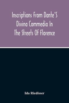 portada Inscriptions From Dante'S Divina Commedia In The Streets Of Florence (en Inglés)