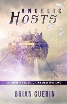portada Angelic Hosts: Discovering Hosts of the Heavenly Kind (en Inglés)