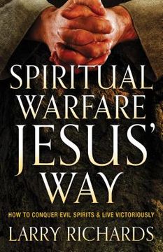 portada Spiritual Warfare Jesus' Way: How to Conquer Evil Spirits and Live Victoriously (en Inglés)