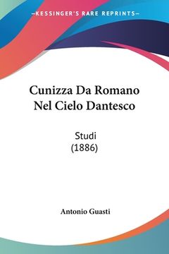 portada Cunizza Da Romano Nel Cielo Dantesco: Studi (1886) (en Italiano)