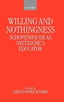 portada Willing and Nothingness: Schopenhauer as Nietzsche's Educator (en Inglés)