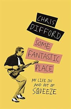 portada Some Fantastic Place: My Life in and out of Squeeze (en Inglés)