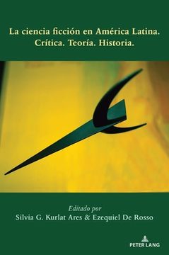portada La ciencia ficción en América Latina: Crítica. Teoría. Historia.
