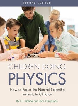 portada Children Doing Physics: How to Foster the Natural Scientific Instincts in Children (en Inglés)