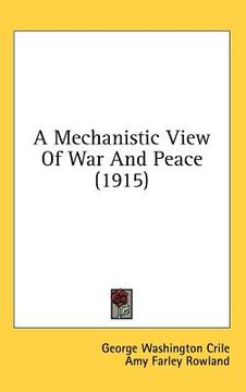 portada a mechanistic view of war and peace (1915) (en Inglés)