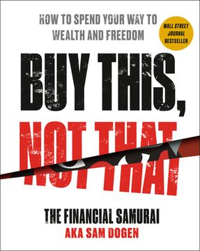 portada Buy This, not That: How to Spend Your way to Wealth and Freedom (in English)