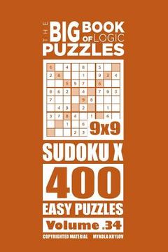 portada The Big Book of Logic Puzzles - SudokuX 400 Easy (Volume 34) (en Inglés)