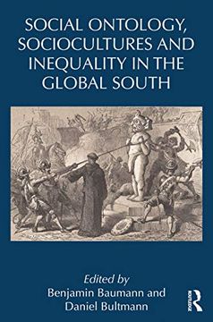 portada Social Ontology, Sociocultures, and Inequality in the Global South (Routledge Studies in Emerging Societies) (in English)
