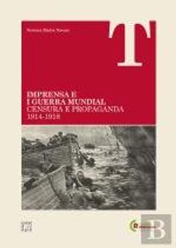 portada Imprensa e I Guerra Mundial Censura e propaganda 1914-1918 (Portuguese Edition)