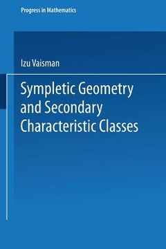 portada Symplectic Geometry and Secondary Characteristic Classes (Progress in Mathematics) (en Inglés)
