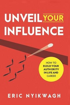 portada Unveil Your Influence (en Inglés)