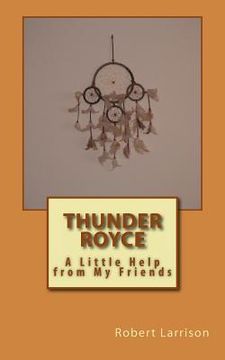 portada Thunder Royce: A Little Help From My Friends (en Inglés)