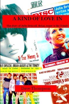 portada A Kind of Love In: The story of Julie Driscoll, Brian Auger & the Trinity