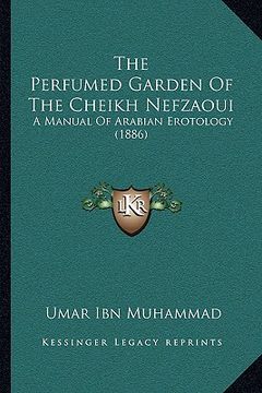 portada the perfumed garden of the cheikh nefzaoui: a manual of arabian erotology (1886)