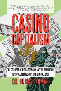 portada casino capitalism: the collapse of the us economy and the transition to secular democracy in the middle east (en Inglés)