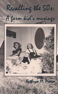 portada Recalling the 50s: A farm kid's musings (in English)