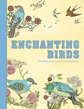 portada Enchanting Birds: Portable Coloring for Creative Adults
